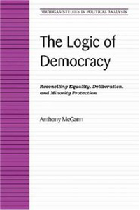 The Logic of Democracy: Reconciling Equality, Deliberation, and Minority Protection