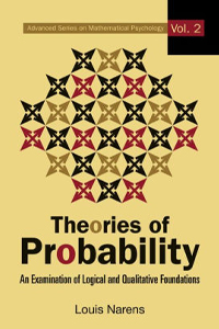 Theories of Probability: An Examination of Logical and Qualitative Foundation