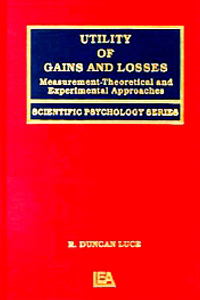 Utility of Gains and Losses: Measurment-Theoretical and Experimental Approaches